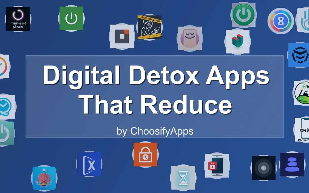 Best Digital Detox Apps That Reduce Screen Addiction