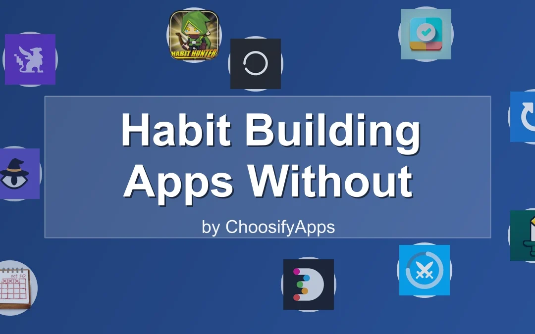 Habit Building Apps Without Gamification