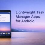 Lightweight Task Manager Apps for Android