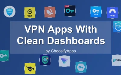VPN Apps With Clean Dashboards